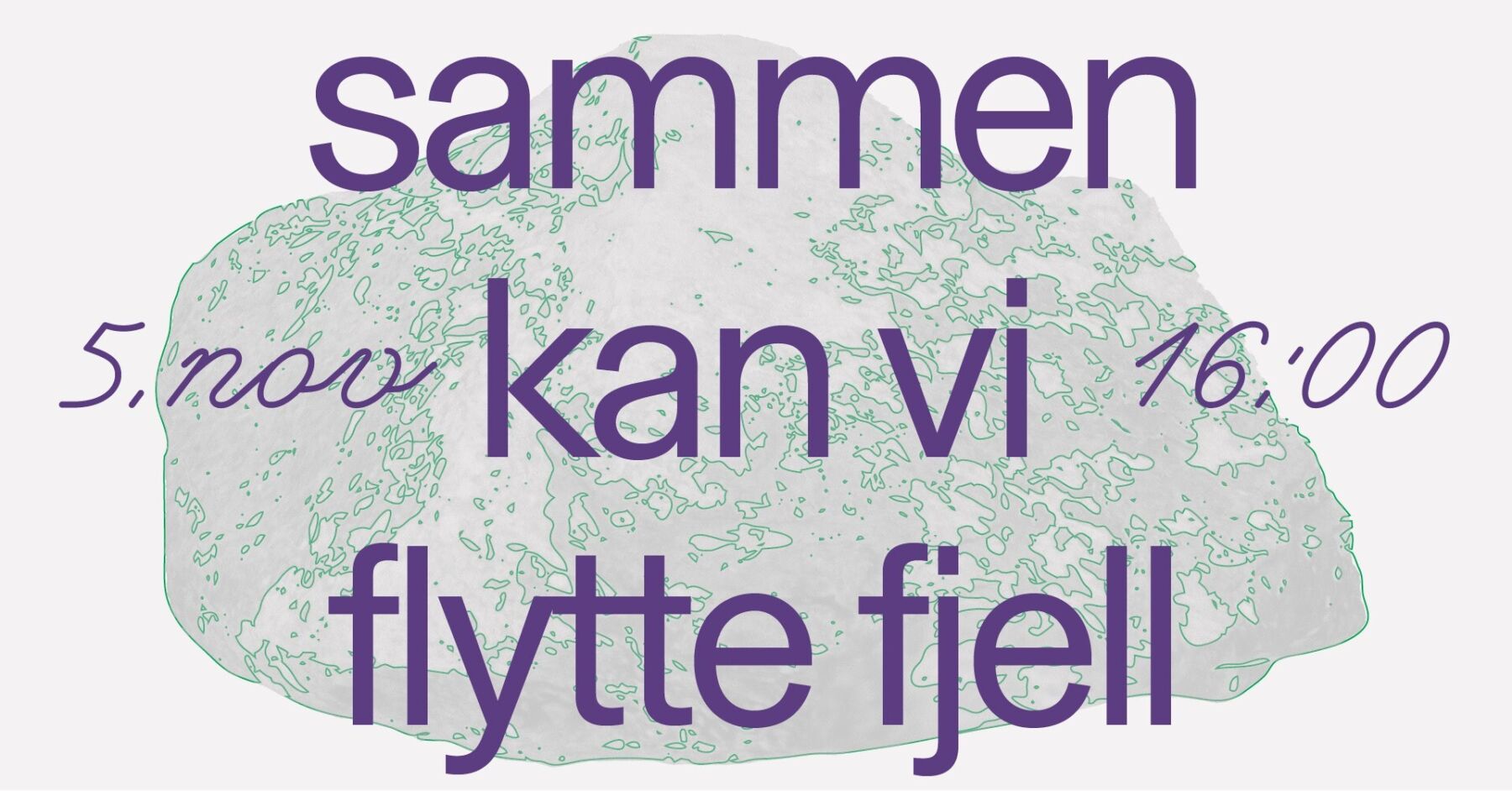 Bannerillustrasjon med teksten "Sammen kan vi flytte fjell, 5. november, 16:00.